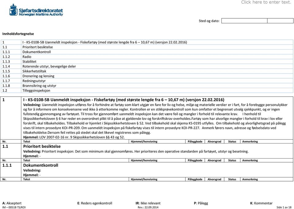 2 Tilleggsinspeksjon 1 I - KS-0108-5B Uanmeldt inspeksjon - Fiskefartøy (med største lengde fra 6 10,67 m) (versjon 22.02.