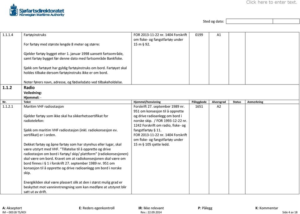 0199 A1 Noter førers navn, adresse, og fødselsdato ved tilbakeholdelse. 1.1.2 