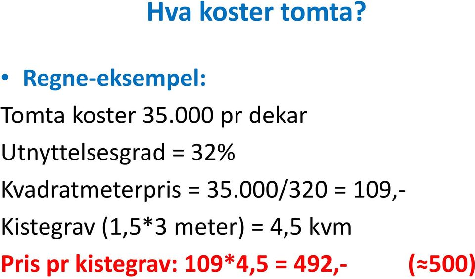 000 pr dekar Utnyttelsesgrad = 32%