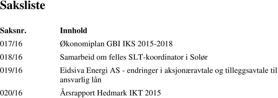 Samarbeid om felles SLT-koordinator i Solør 019/16 Eidsiva