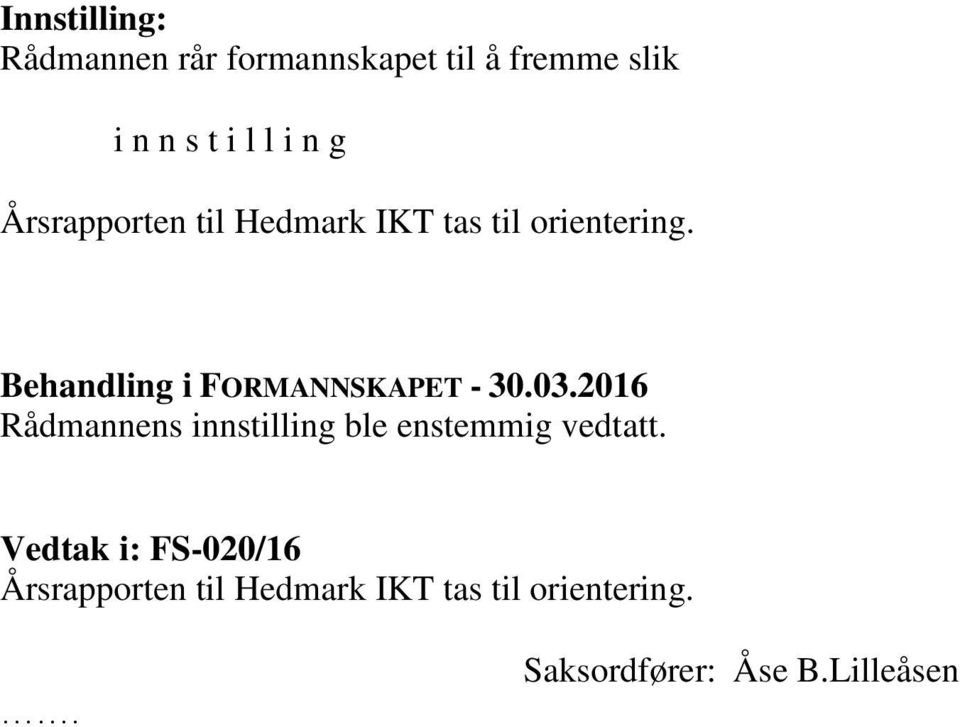 Behandling i FORMANNSKAPET - 30.03.