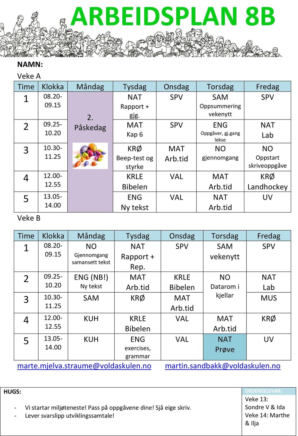 20- SAM 09.15 Gjennomgang Rapport + vekenytt samansett tekst Rep. 2 09.25-10.20 3 10.30-11.25 4 12.00-12.55 5 13.05-14.00 (NB!) Ny tekst KRLE SAM KUH KRLE KUH exercises, grammar marte.mjelva.