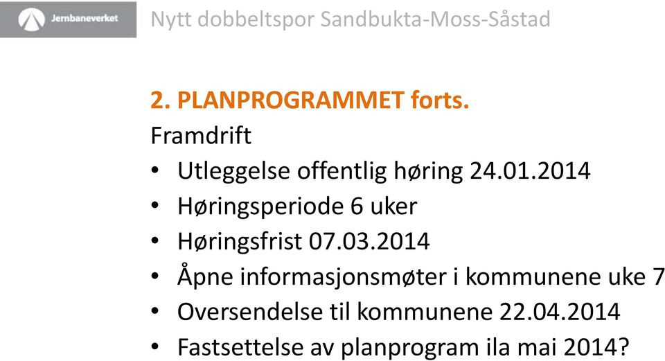 2014 Høringsperiode 6 uker Høringsfrist 07.03.