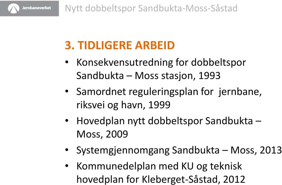 Hovedplan nytt dobbeltspor Sandbukta Moss, 2009 Systemgjennomgang Sandbukta