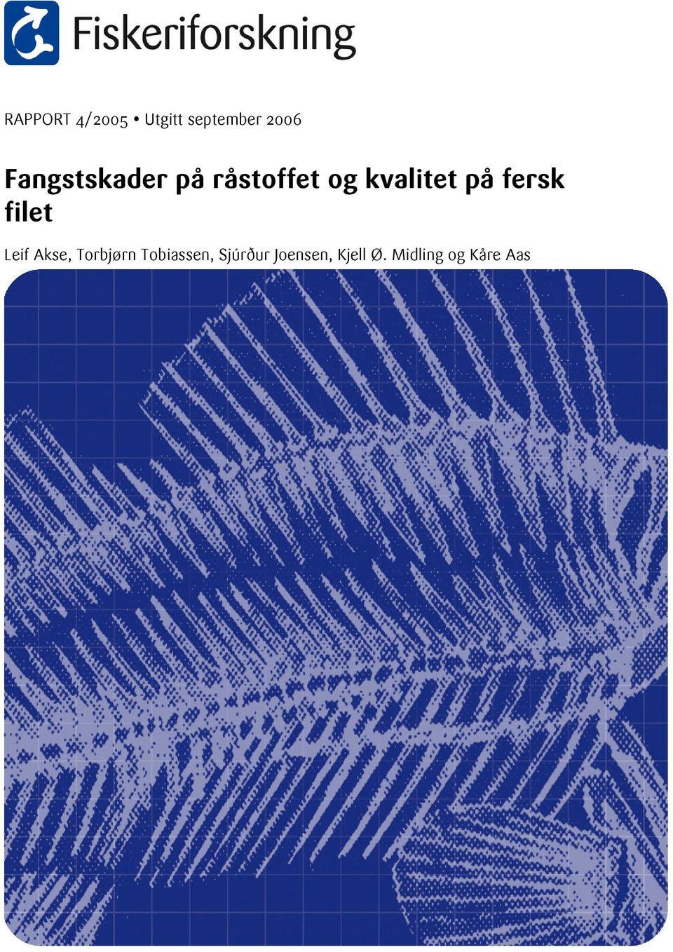 fersk filet Leif Akse, Torbjørn