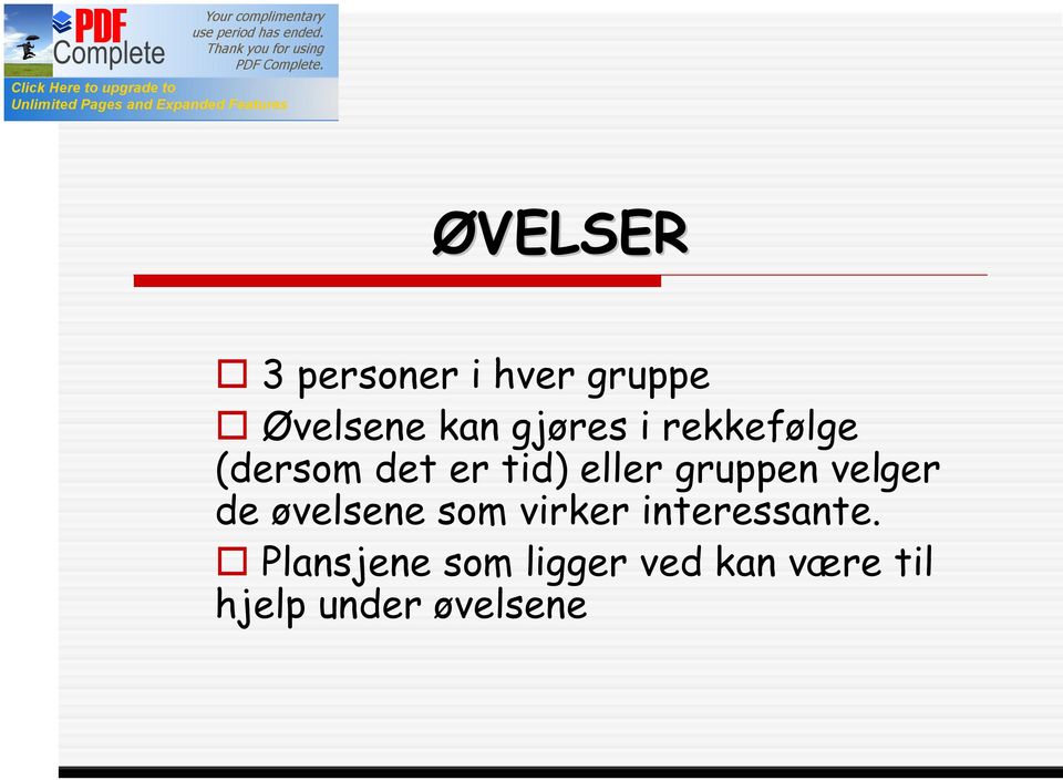 gruppen velger de øvelsene som virker interessante.