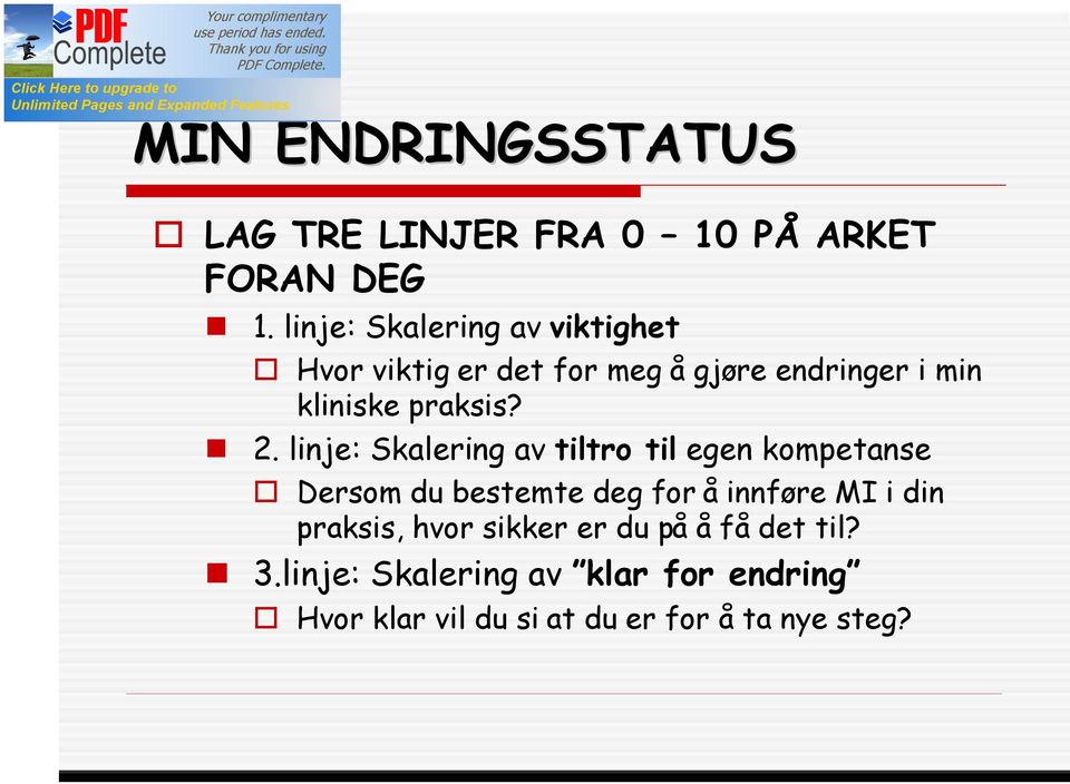 2. linje: Skalering av tiltro til egen kompetanse Dersom du bestemte deg for å innføre MI i din