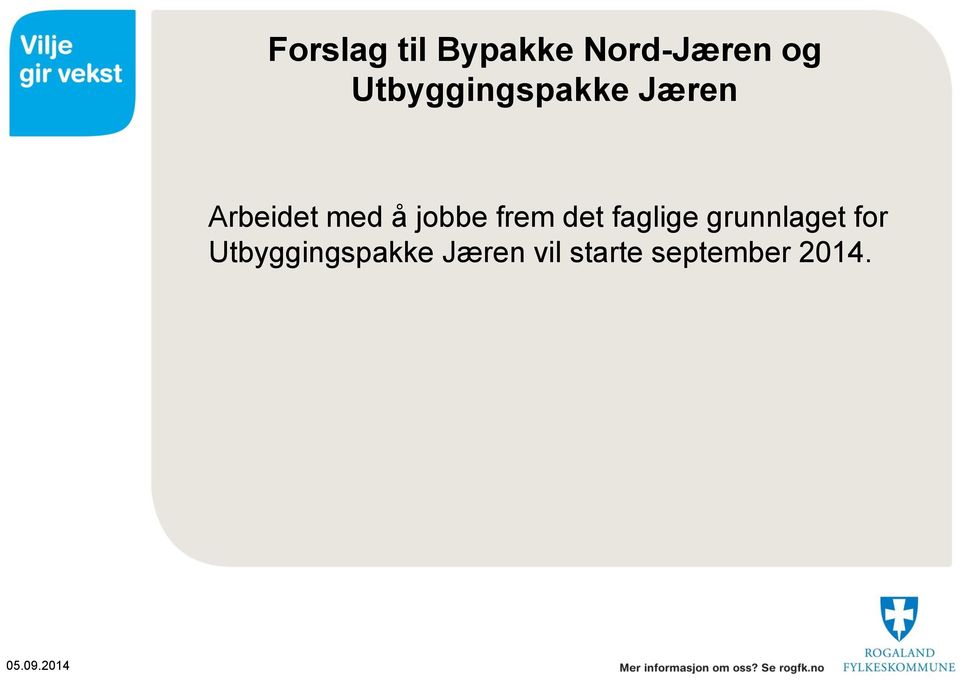 jobbe frem det faglige grunnlaget for