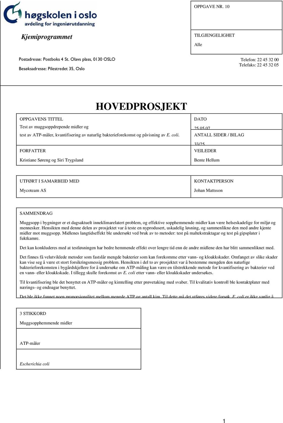 kvantifisering av naturlig bakterieforekomst og påvisning av E. coli.