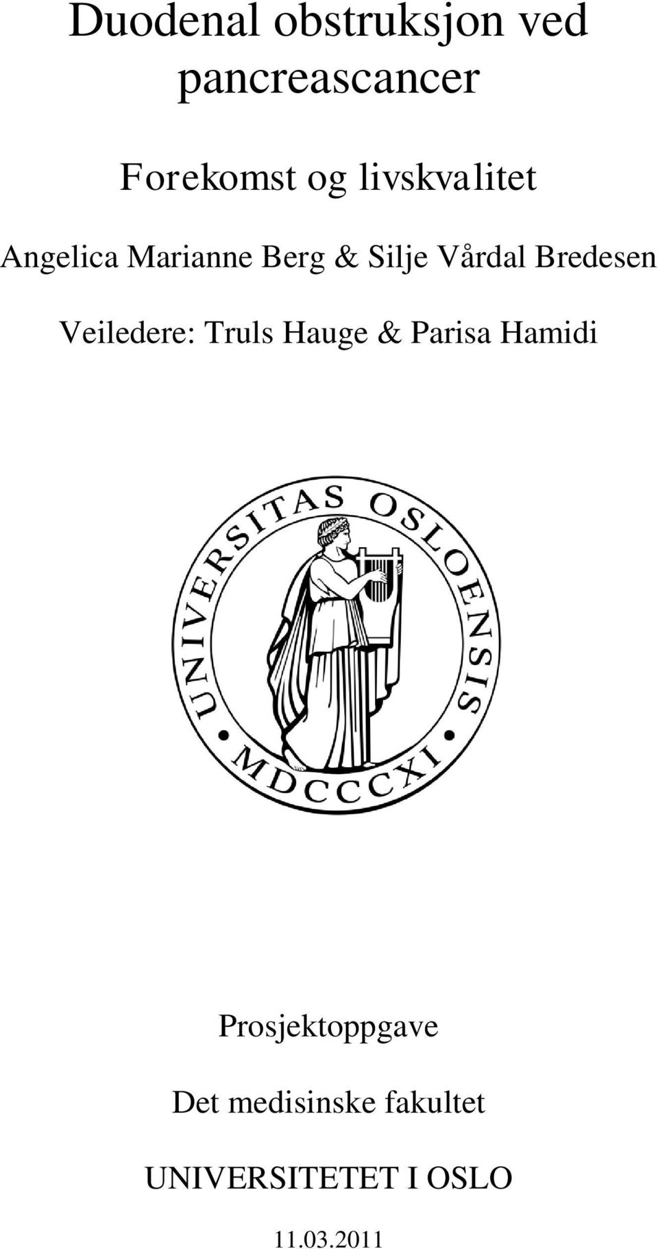 Bredesen Veiledere: Truls Hauge & Parisa Hamidi