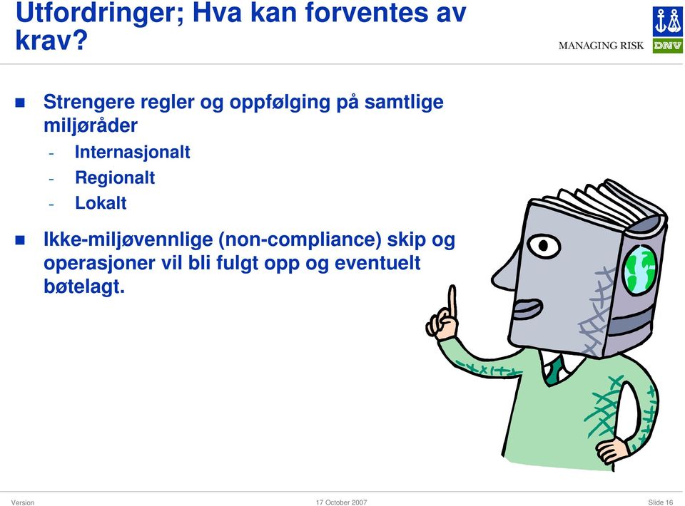 Internasjonalt - Regionalt - Lokalt Ikke-miljøvennlige