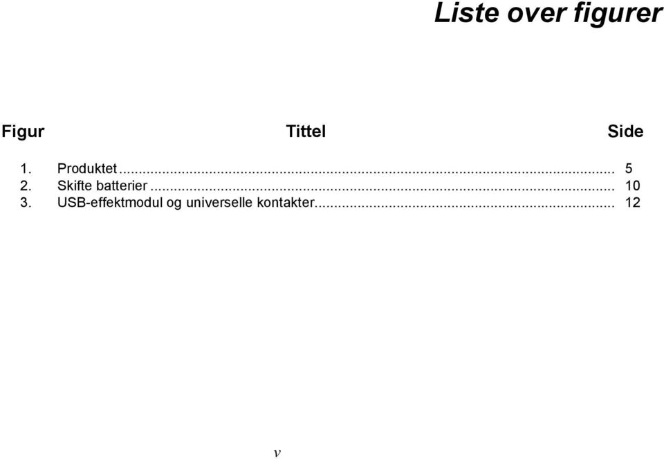 Skifte batterier.