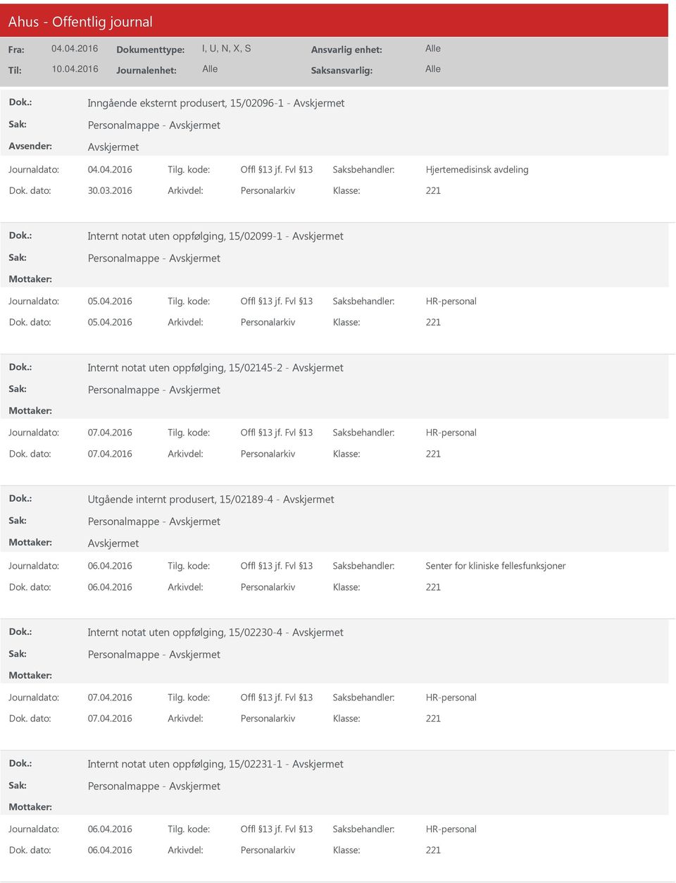 2016 Arkivdel: Personalarkiv Internt notat uten oppfølging, 15/02145-2 - Dok. dato: 07.04.