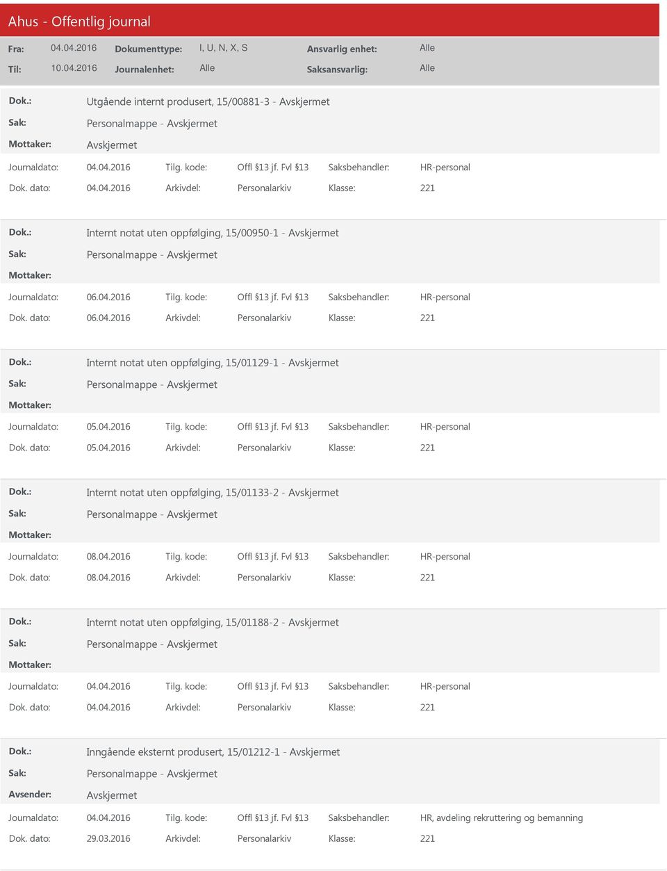 2016 Arkivdel: Personalarkiv Internt notat uten oppfølging, 15/01133-2 - Dok. dato: 08.04.