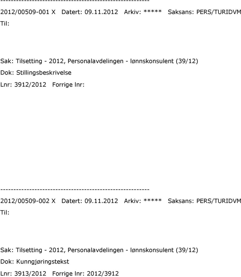 lønnskonsulent (39/12) Dok: Stillingsbeskrivelse Lnr: 3912/2012 Forrige lnr: 2012/00509-002 X