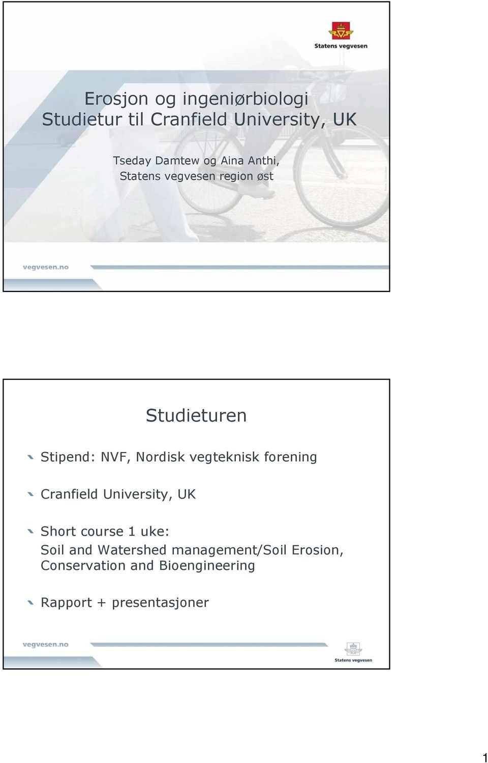 vegteknisk forening Cranfield University, UK Short course 1 uke: Soil and