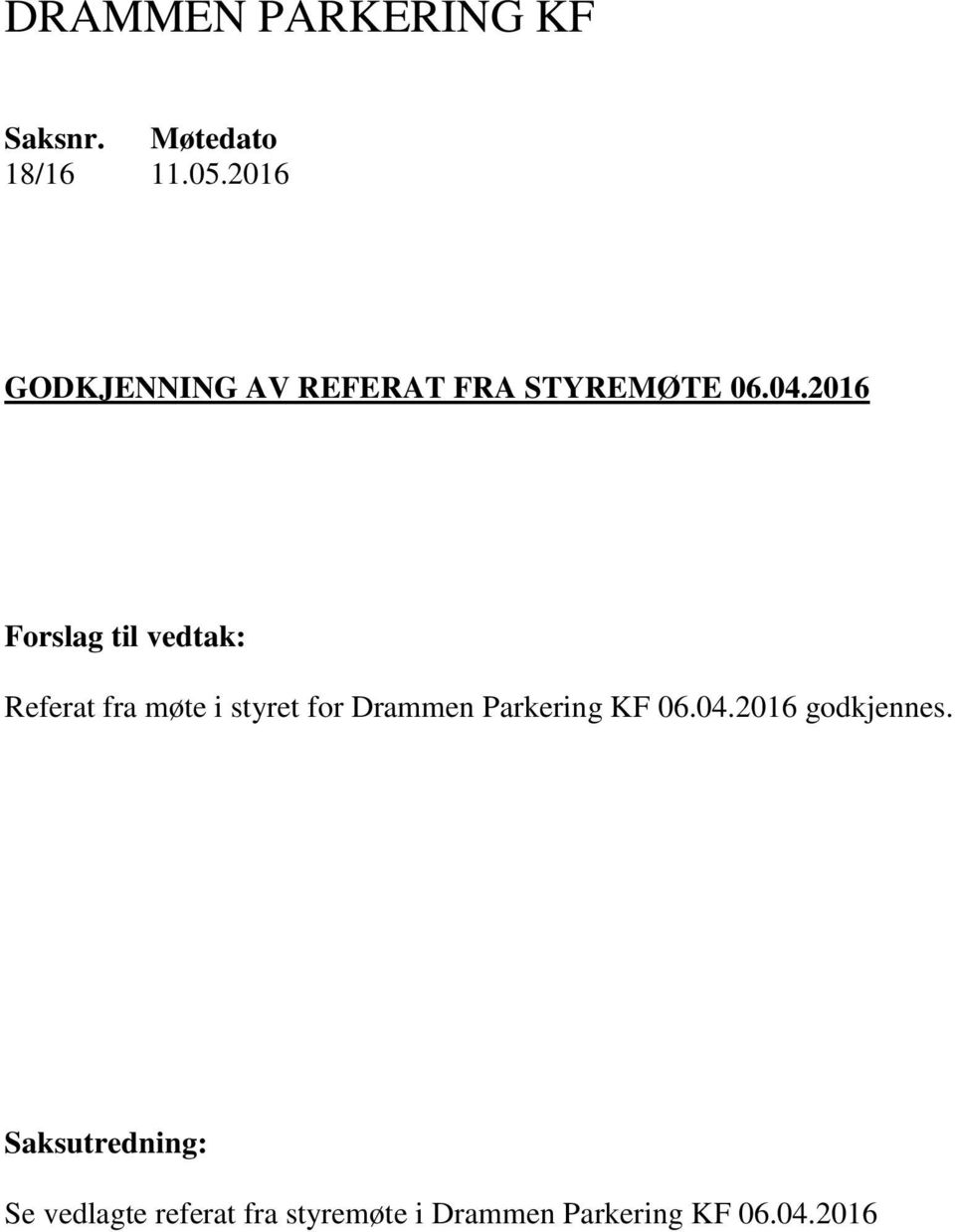 2016 Referat fra møte i styret for Drammen Parkering KF