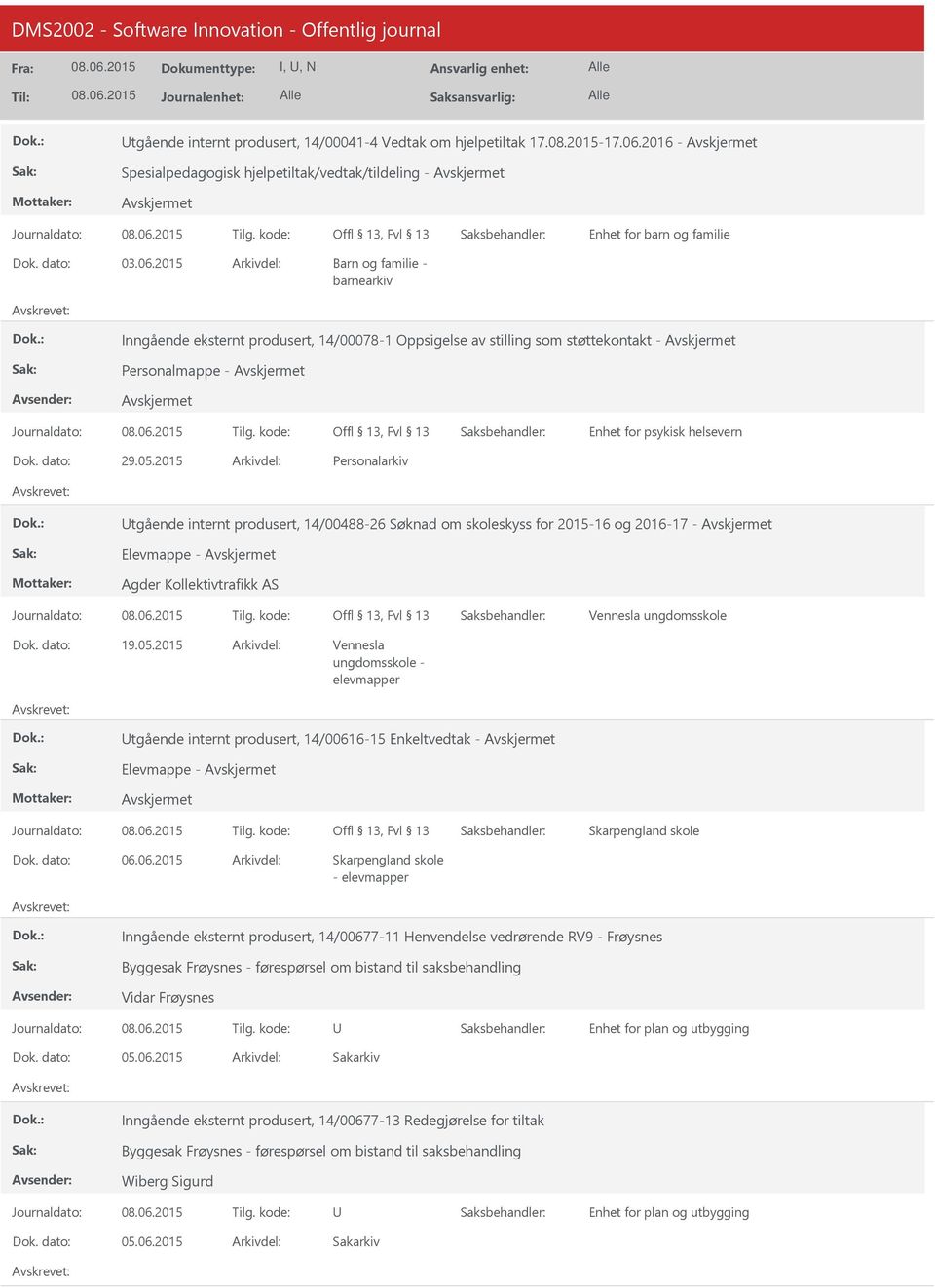 05.2015 tgående internt produsert, 14/00488-26 Søknad om skoleskyss for 2015-16 og 2016-17 - Elevmappe - Agder Kollektivtrafikk AS 19.05.2015 Vennesla ungdomsskole - tgående internt produsert,