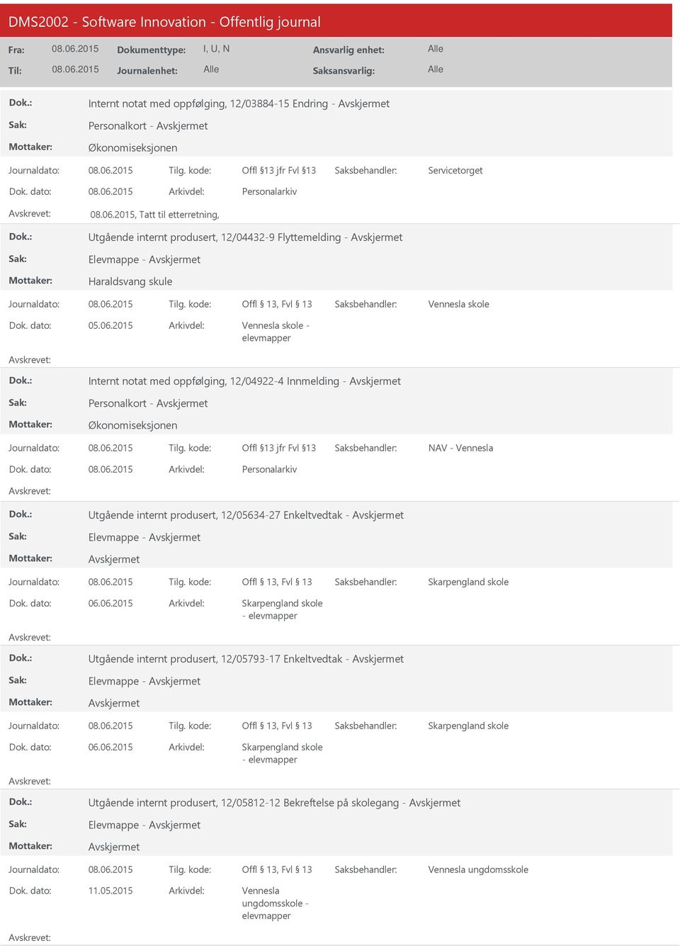 Innmelding - Personalkort - Økonomiseksjonen NAV - Vennesla tgående internt produsert, 12/05634-27 Enkeltvedtak - Elevmappe - - tgående internt