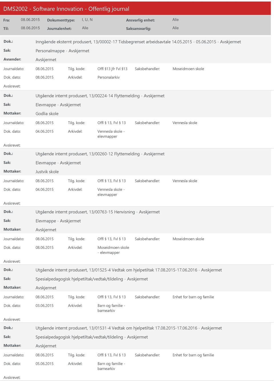 2015 Vennesla skole - tgående internt produsert, 13/00260-12 Flyttemelding - Elevmappe - Justvik skole Vennesla skole 04.06.