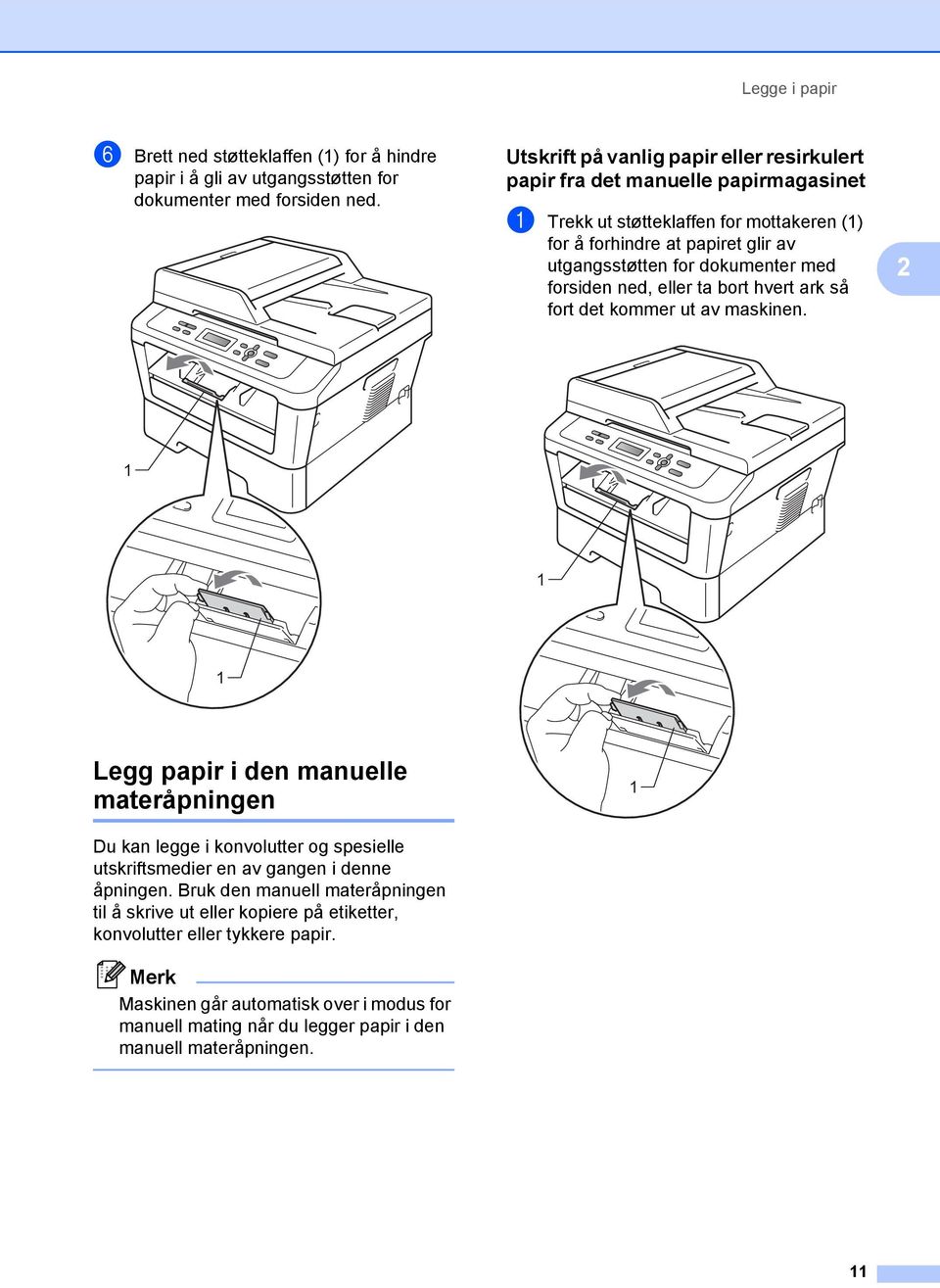 dokumenter med forsiden ned, eller ta bort hvert ark så fort det kommer ut av maskinen.