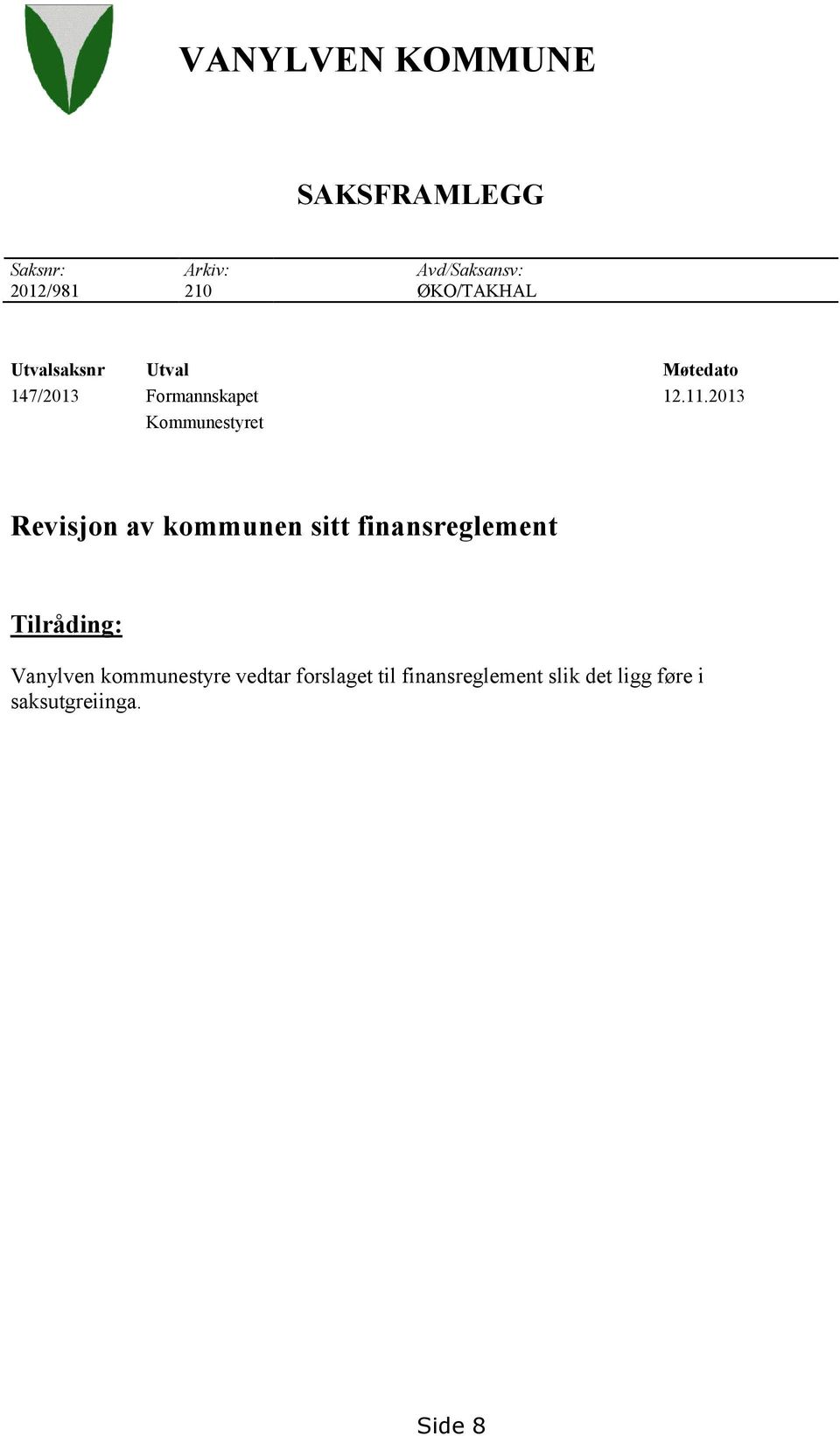 11.2013 Revisjon av kommunen sitt finansreglement Tilråding: Vanylven