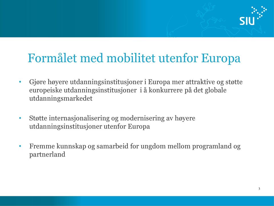 utdanningsmarkedet Støtte internasjonalisering og modernisering av høyere