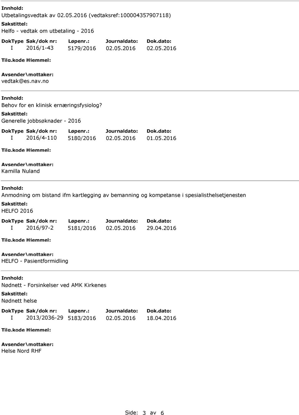 2016 Kamilla Nuland Anmodning om bistand ifm kartlegging av bemanning og kompetanse i spesialisthelsetjenesten HELFO 2016