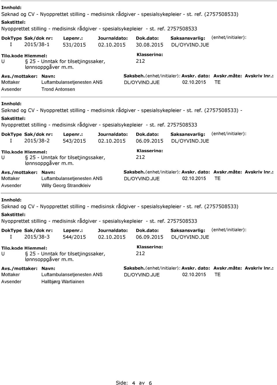 ref. (2757508533) - 2015/38-2 543/2015 DL/OYVND.JE 25 - nntak for tilsetjingssaker, Mottaker Luftambulansetjenesten ANS DL/OYVND.