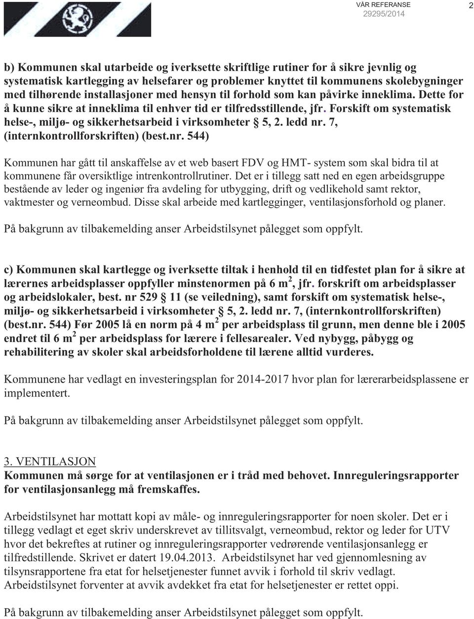 Forskift om systematisk helse-, miljø- og sikkerhetsarbeid i virksomheter 5, 2. ledd nr.