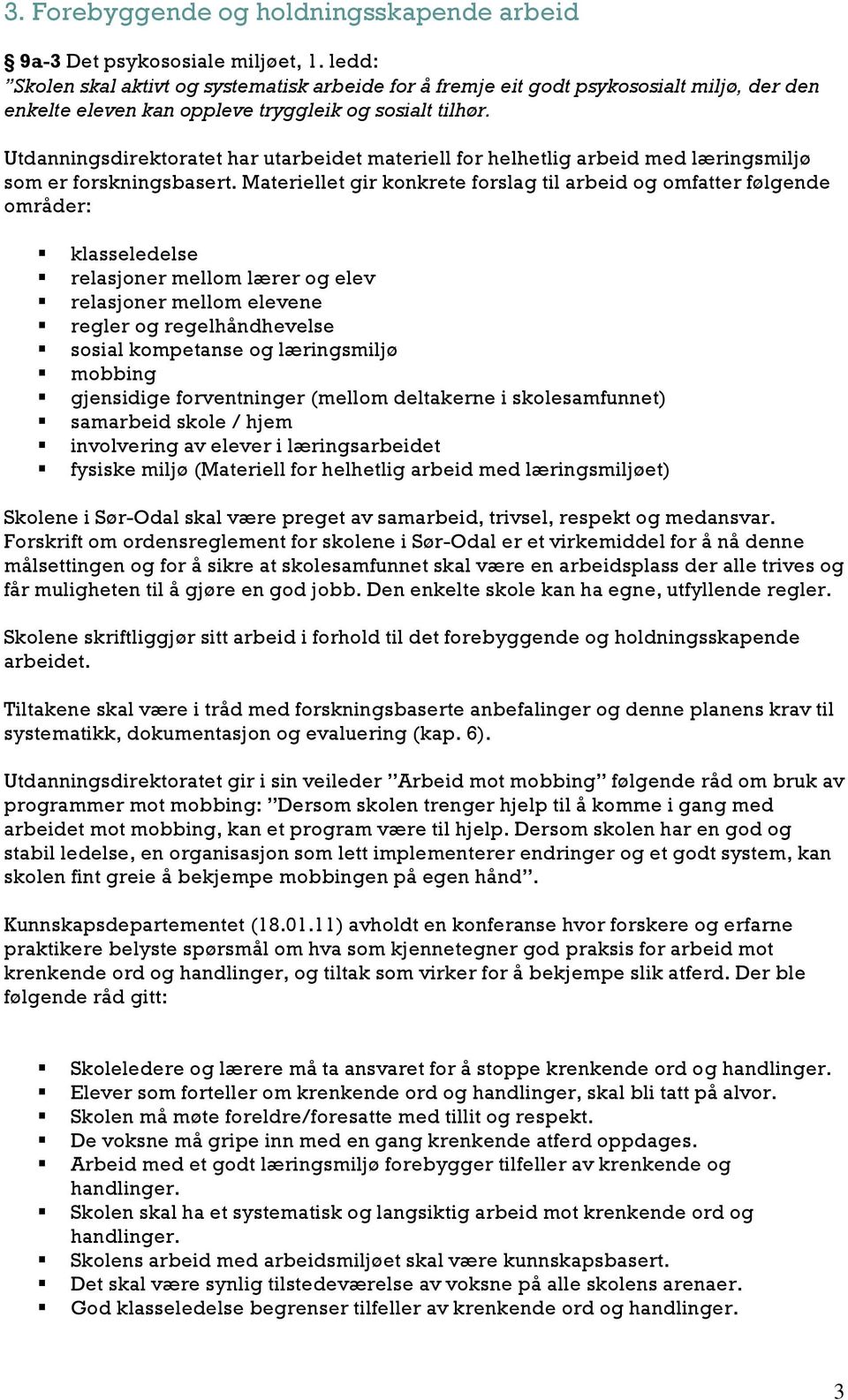 Utdanningsdirektoratet har utarbeidet materiell for helhetlig arbeid med læringsmiljø som er forskningsbasert.