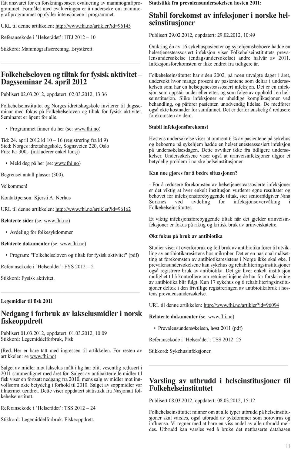 Folkehelseloven og tiltak for fysisk aktivitet Dagsseminar 24. april 2012 Publisert 02.03.
