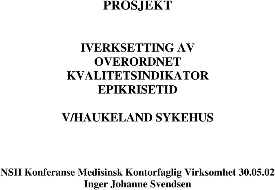 V/HAUKELAND SYKEHUS NSH Konferanse