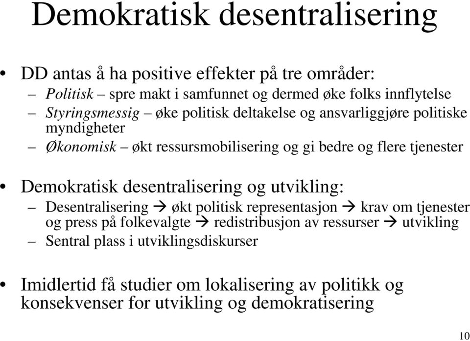 Demokratisk desentralisering og utvikling: Desentralisering økt politisk representasjon krav om tjenester og press på folkevalgte redistribusjon av