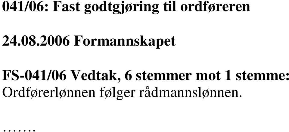 6 stemmer mot 1 stemme: