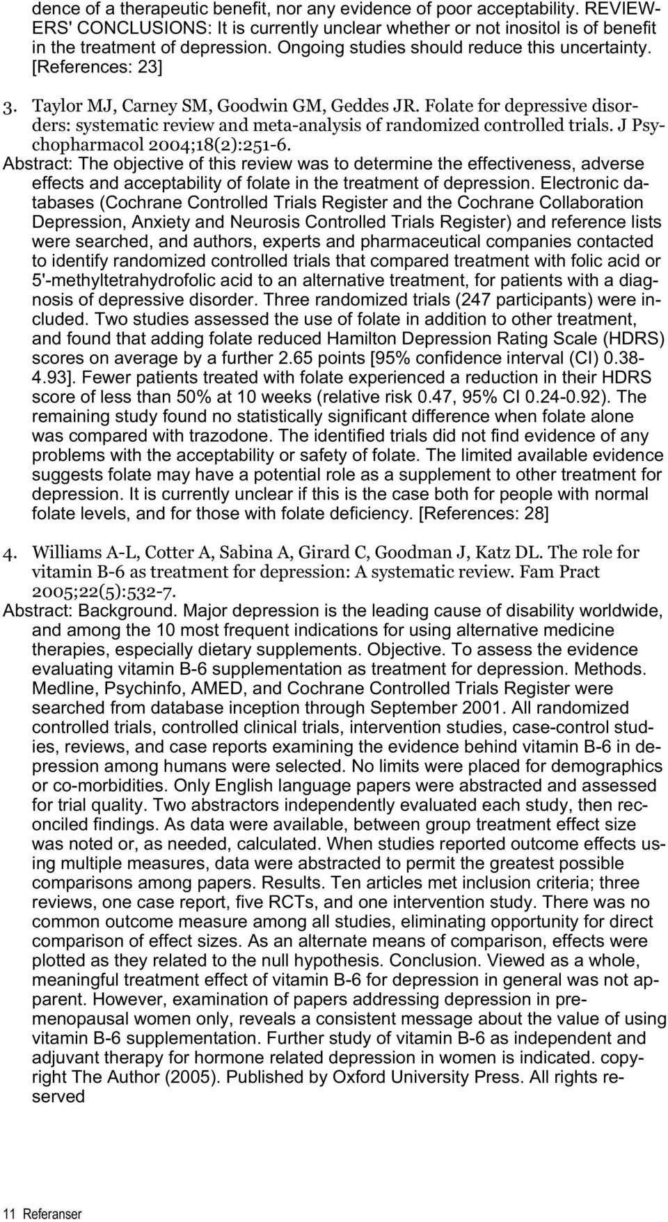 Folate for depressive disorders: systematic review and meta-analysis of randomized controlled trials. J Psychopharmacol 2004;18(2):251-6.