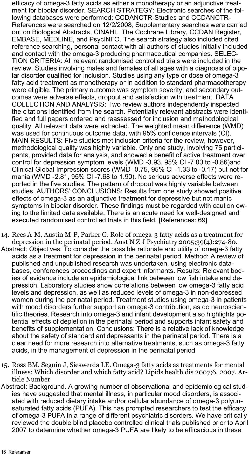 Biological Abstracts, CINAHL, The Cochrane Library, CCDAN Register, EMBASE, MEDLINE, and PsycINFO.