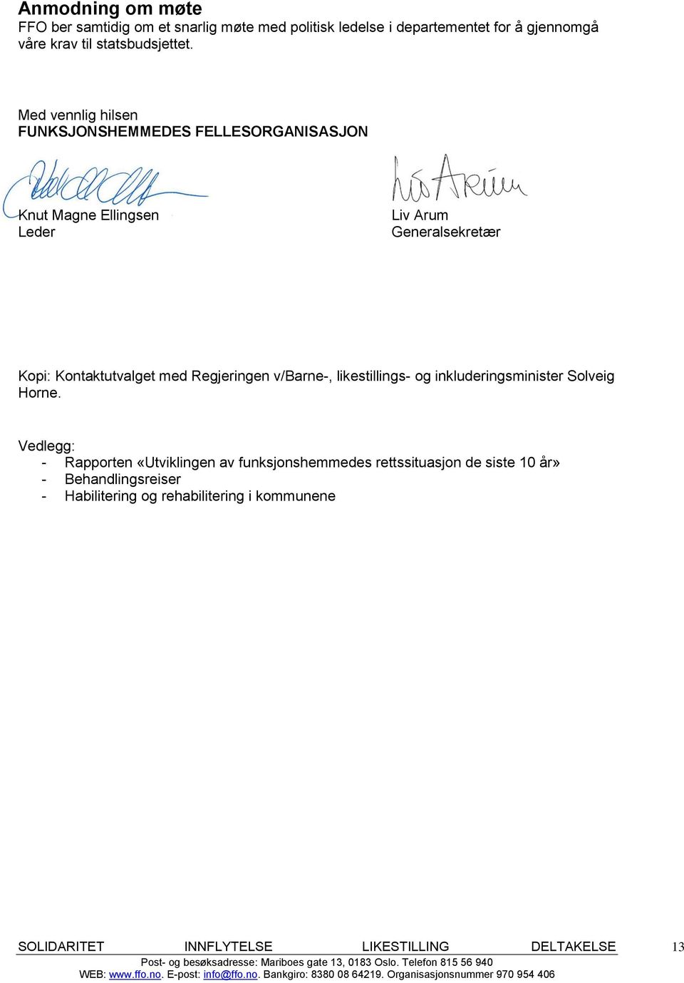 Regjeringen v/barne-, likestillings- og inkluderingsminister Solveig Horne.