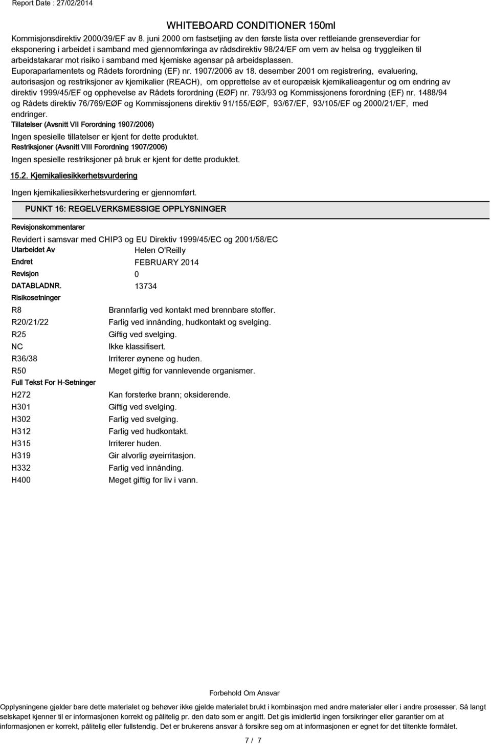 arbeidstakarar mot risiko i samband med kjemiske agensar på arbeidsplassen. Euporaparlamentets og Rådets forordning (EF) nr. 1907/2006 av 18.