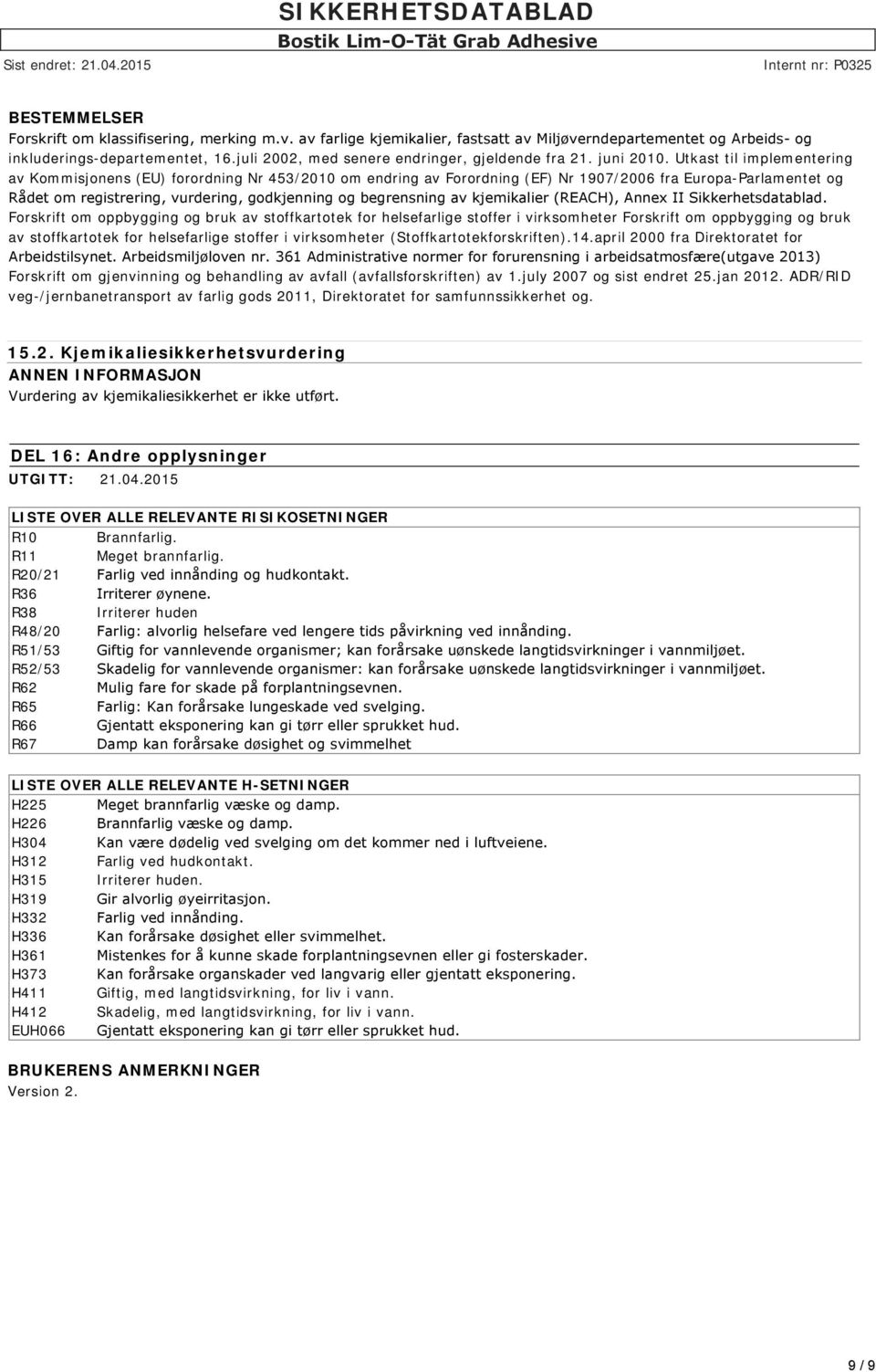 Utkast til implementering av Kommisjonens (EU) forordning Nr 453/2010 om endring av Forordning (EF) Nr 1907/2006 fra Europa-Parlamentet og Rådet om registrering, vurdering, godkjenning og begrensning