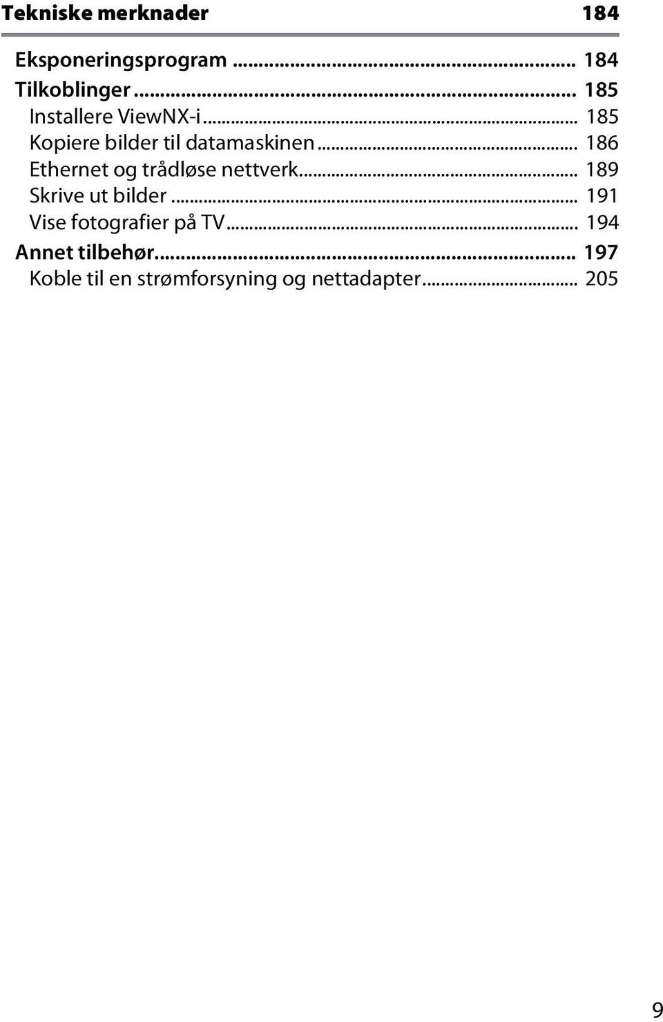 .. 186 Ethernet og trådløse nettverk... 189 Skrive ut bilder.