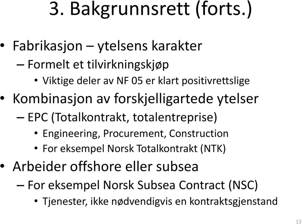 positivrettslige Kombinasjon av forskjelligartede ytelser EPC (Totalkontrakt, totalentreprise)