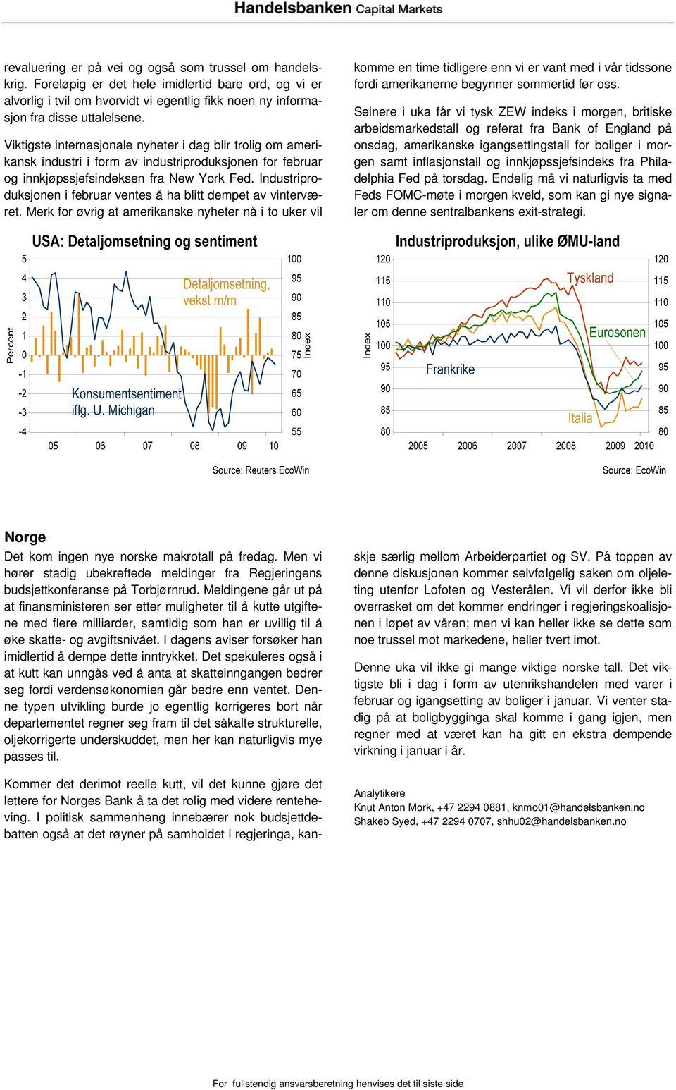 Industriproduksjonen i februar ventes å ha blitt dempet av vinterværet.