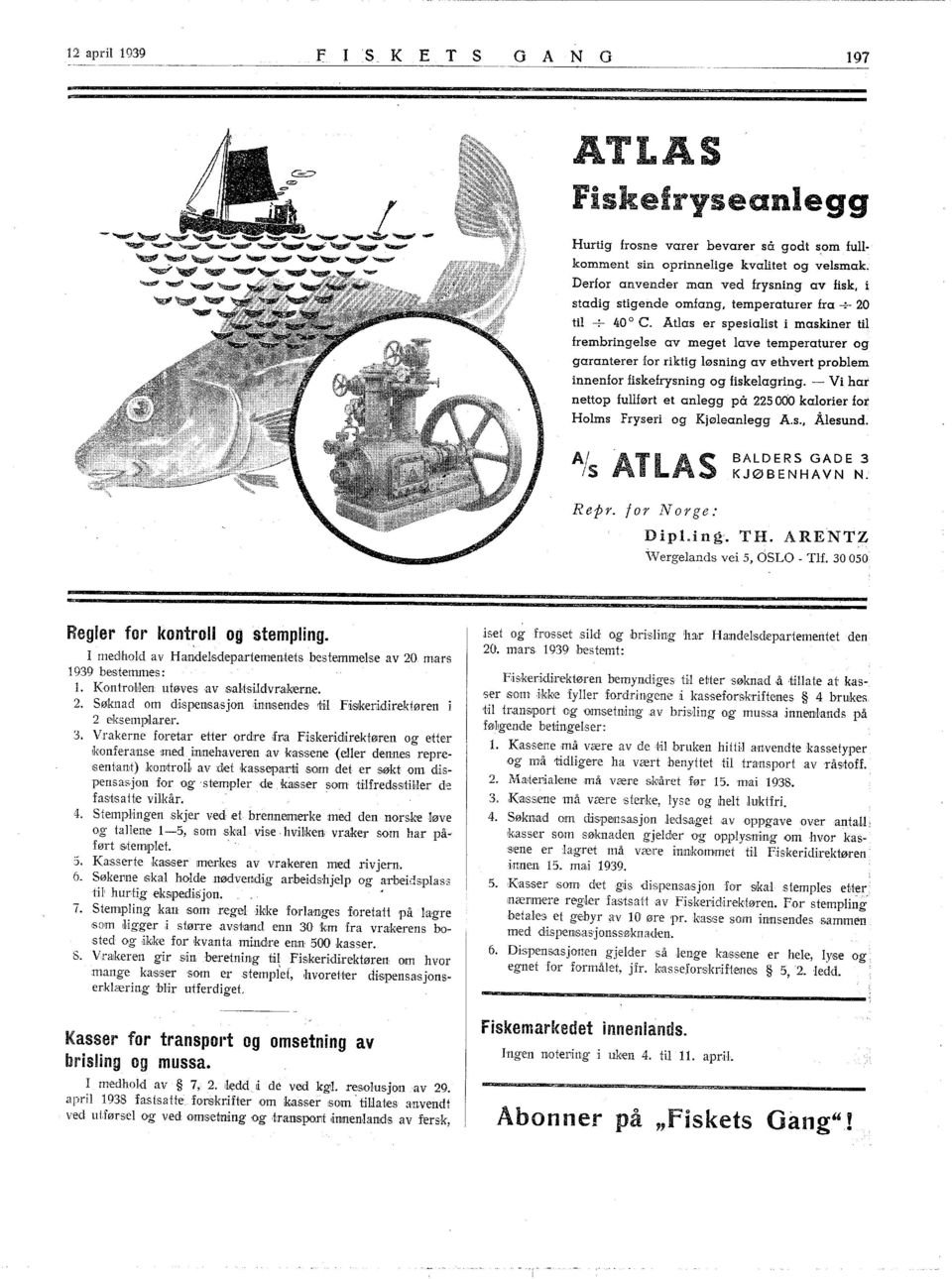 Derfor anvender man ved frysning av fisk, i stadig stigende omfang, temperaturer fra -+- 20 til -;- 40 o C.