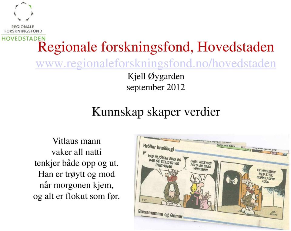 no/hovedstaden Kjell Øygarden september 2012 Kunnskap skaper