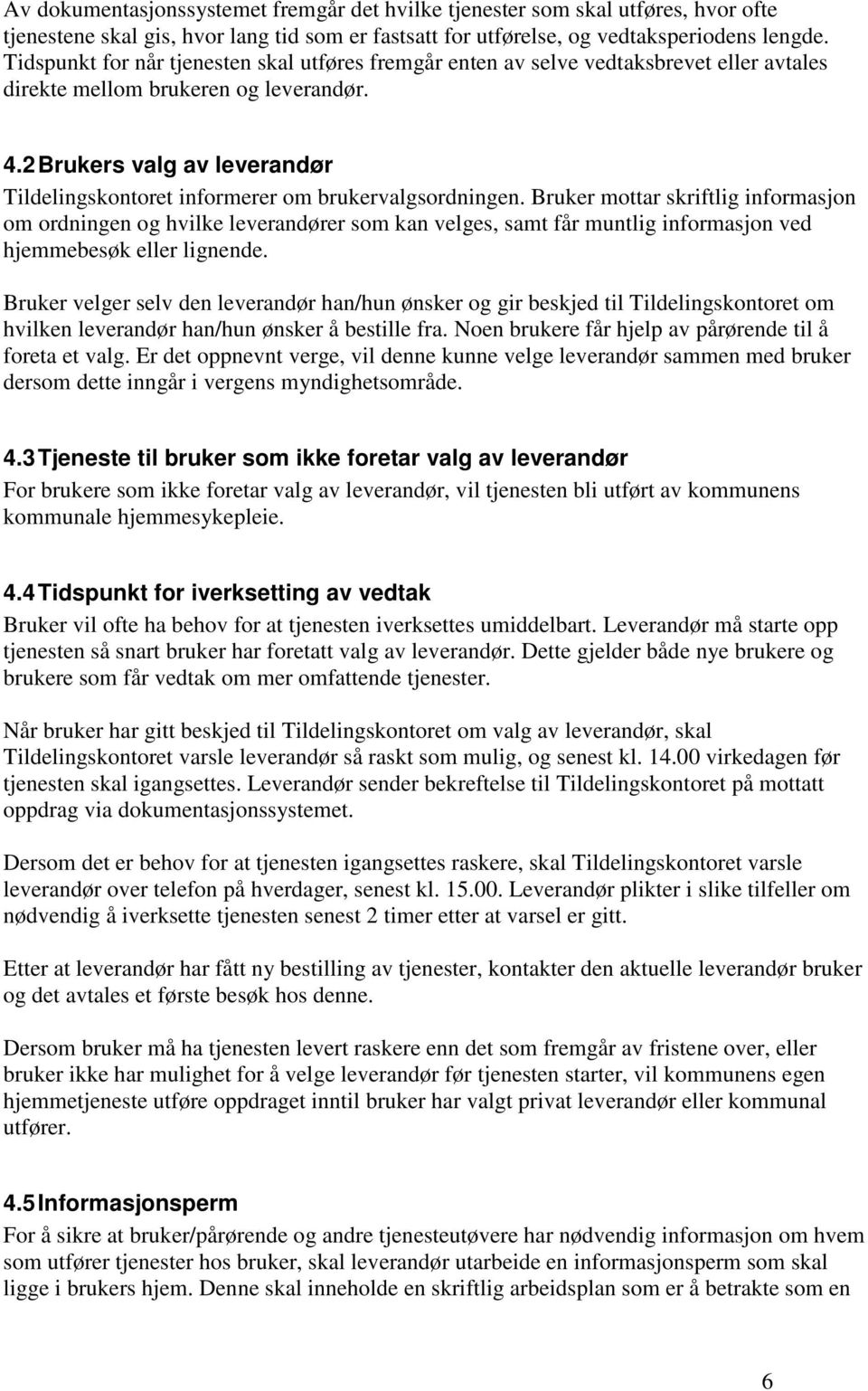 2 Brukers valg av leverandør Tildelingskontoret informerer om brukervalgsordningen.