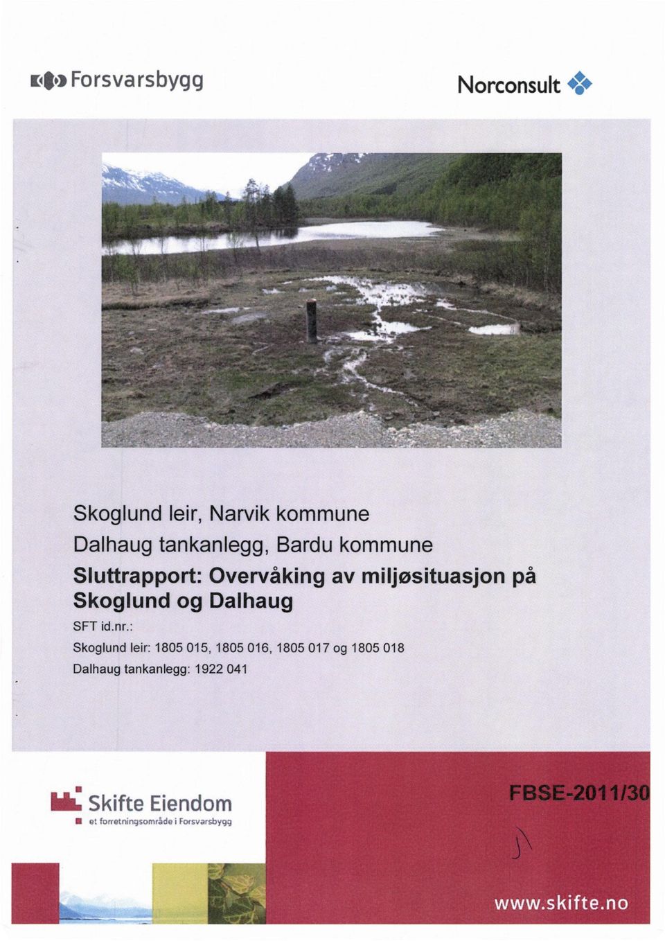 ,i í~ «_t Skoglund leir, Narvik kommune Dalhaug tankanlegg, Bardu kommune Sluttrapport: Overvåking av