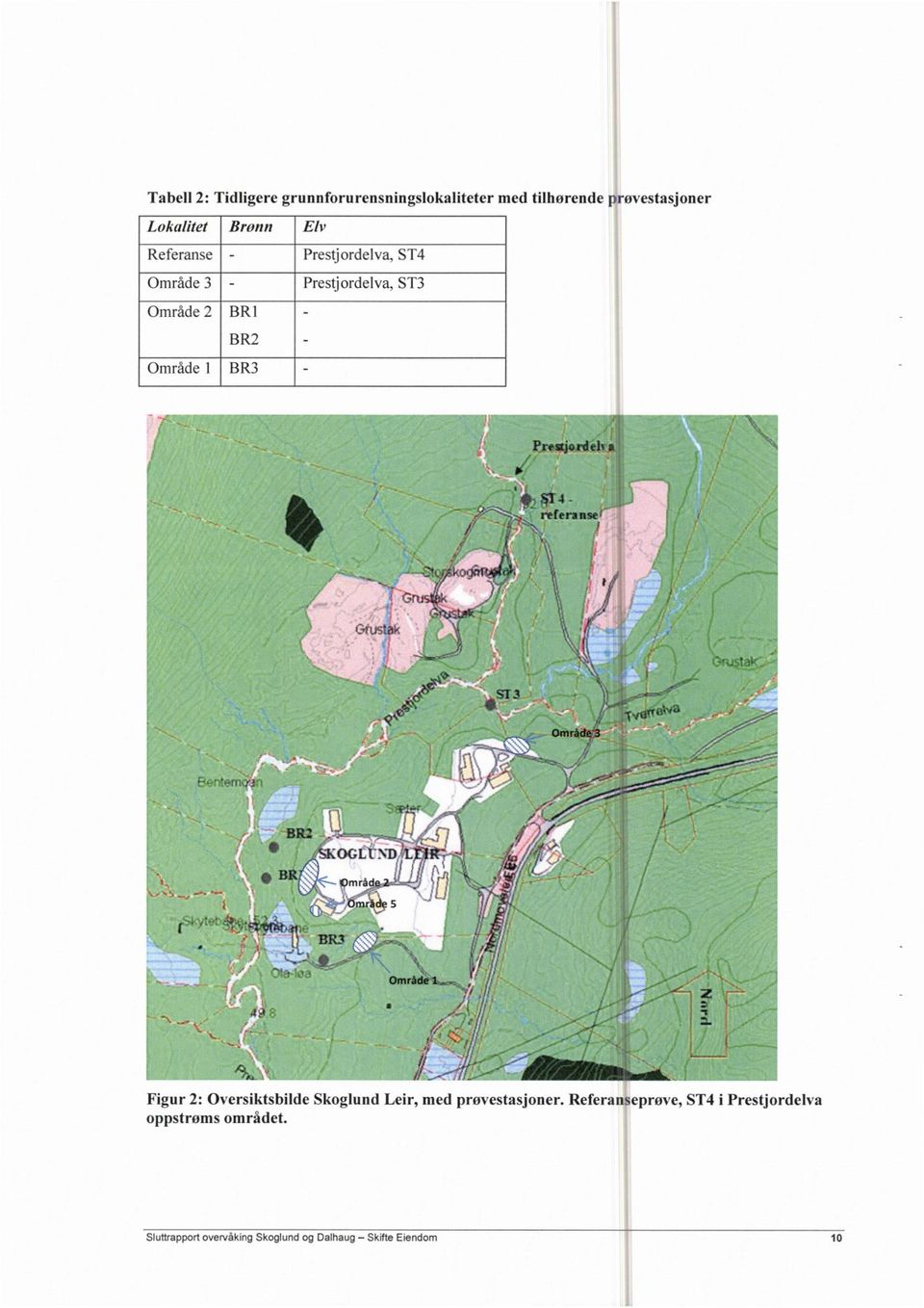 Område BR3 - Figur 2: Oversiktsbilde Skoglund Leir, med prøvestasjoner.