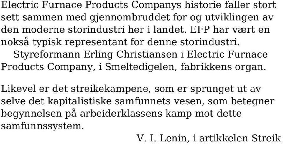 Styreformann Erling Christiansen i Electric Furnace Products Company, i Smeltedigelen, fabrikkens organ.