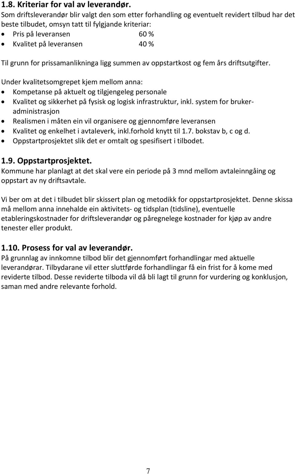 Til grunn for prissamanlikninga ligg summen av oppstartkost og fem års driftsutgifter.